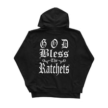 Load image into Gallery viewer, "God Bless the Ratchets" Hoodie