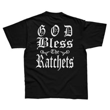 Load image into Gallery viewer, &quot;God Bless the Ratchets&quot; tee